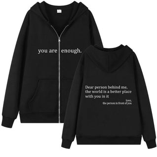 Choose Tomorrow Dear Person Behind Me (You are enough) Hoodie: Zipper Edition